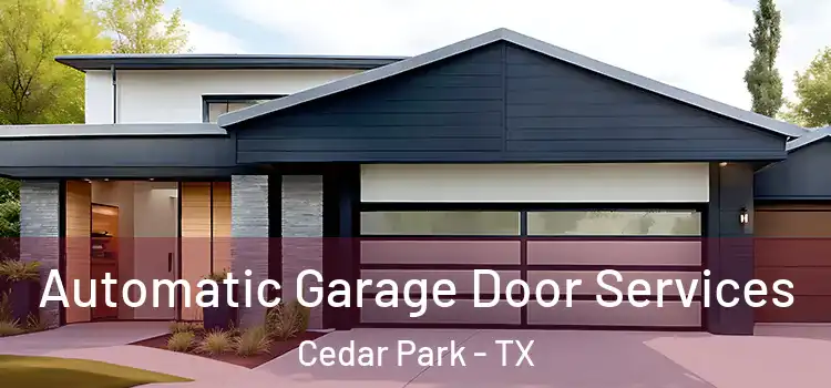  Automatic Garage Door Services Cedar Park - TX