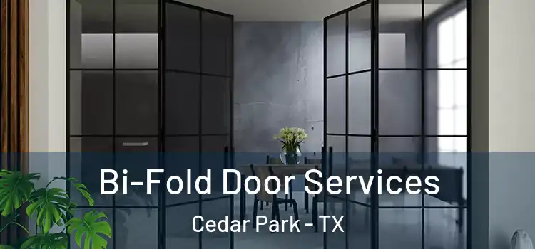 Bi-Fold Door Services Cedar Park - TX