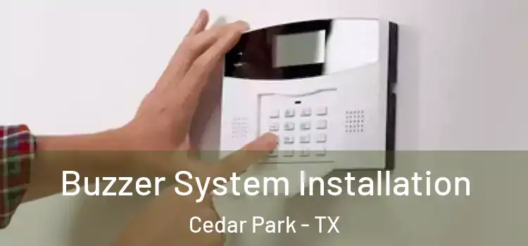 Buzzer System Installation Cedar Park - TX