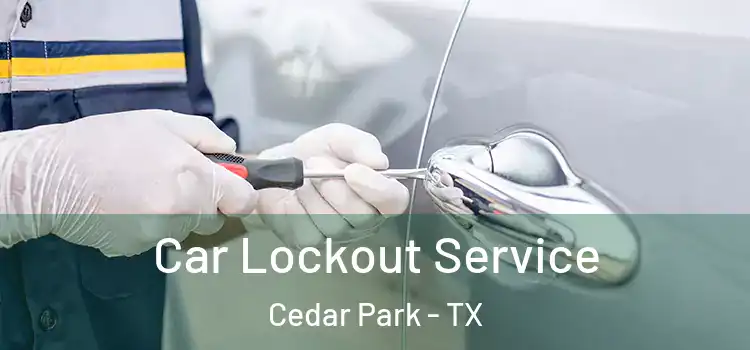 Car Lockout Service Cedar Park - TX