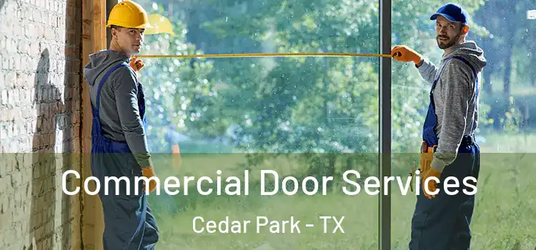 Commercial Door Services Cedar Park - TX