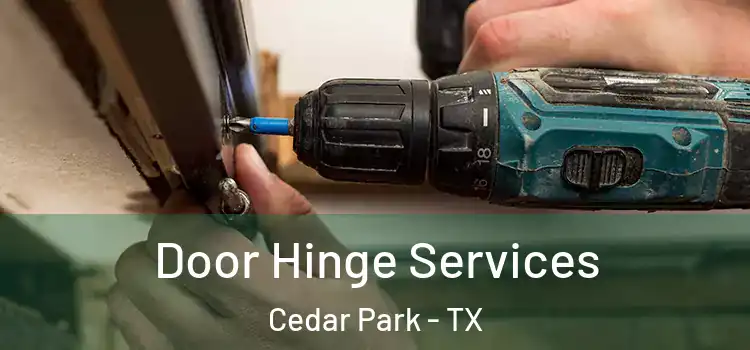 Door Hinge Services Cedar Park - TX