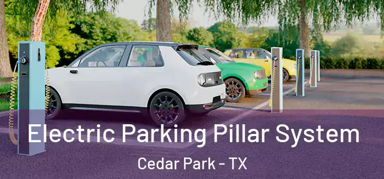 Electric Parking Pillar System Cedar Park - TX