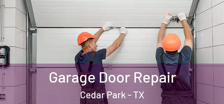  Garage Door Repair Cedar Park - TX