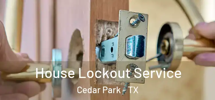 House Lockout Service Cedar Park - TX