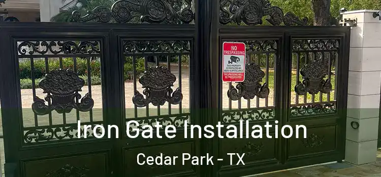  Iron Gate Installation Cedar Park - TX