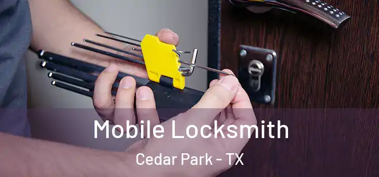 Mobile Locksmith Cedar Park - TX