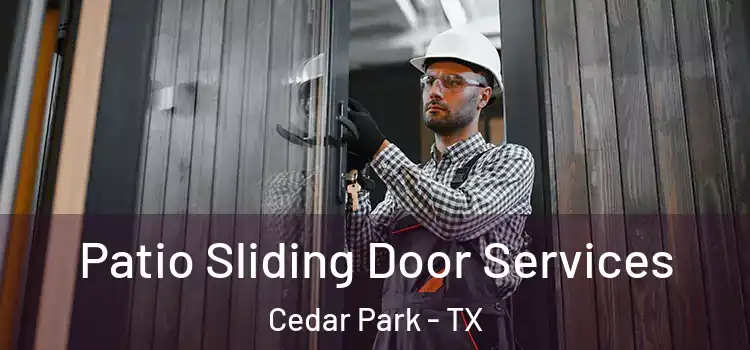 Patio Sliding Door Services Cedar Park - TX