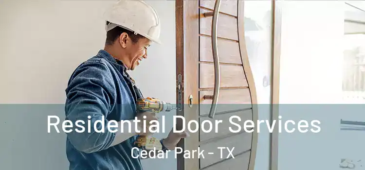Residential Door Services Cedar Park - TX