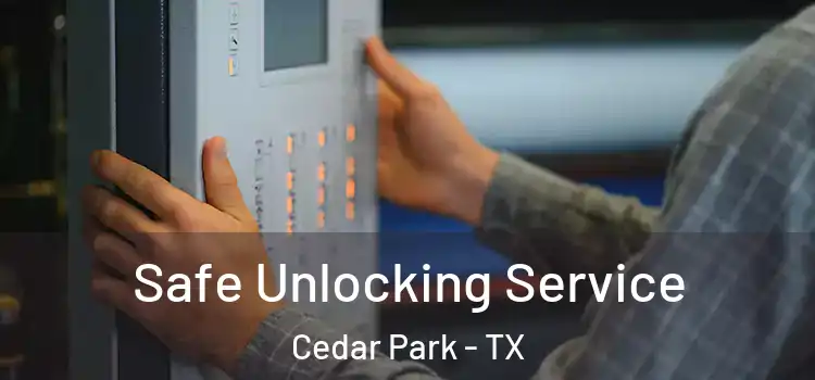 Safe Unlocking Service Cedar Park - TX