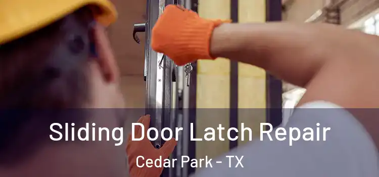 Sliding Door Latch Repair Cedar Park - TX