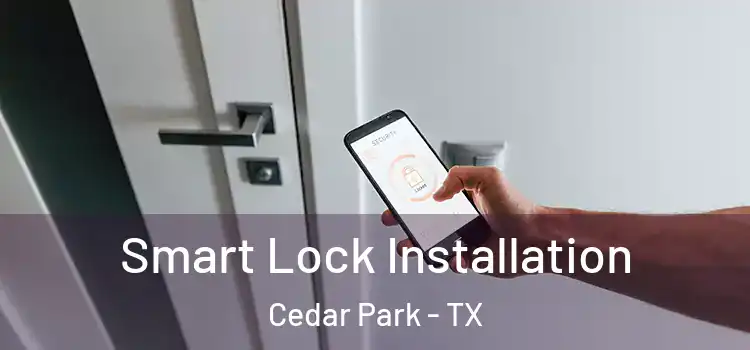 Smart Lock Installation Cedar Park - TX