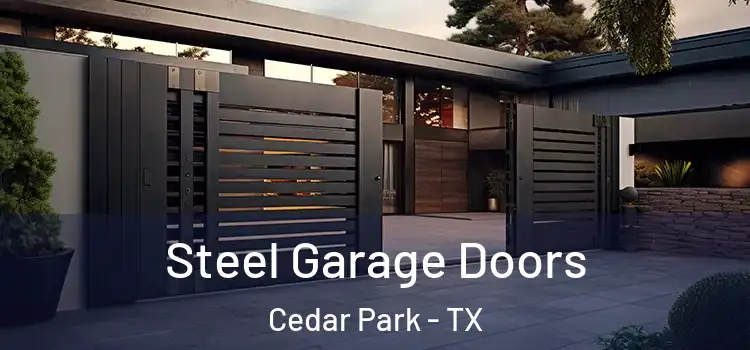 Steel Garage Doors Cedar Park - TX